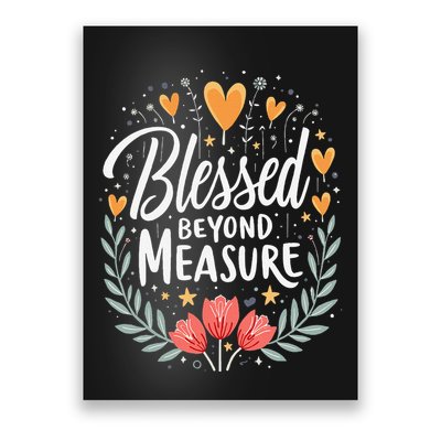 Blessed Beyond Measure Cute Floral Christian Poster