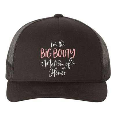 Big Booty Matron Of Honor Funny Matching Bachelorette Party Yupoong Adult 5-Panel Trucker Hat