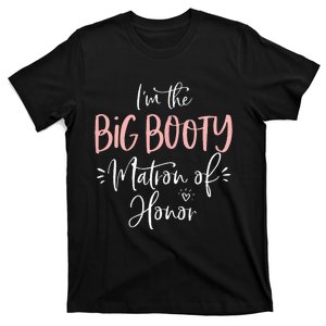 Big Booty Matron Of Honor Funny Matching Bachelorette Party T-Shirt