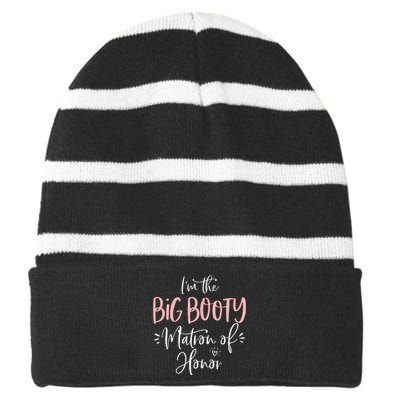 Big Booty Matron Of Honor Funny Matching Bachelorette Party Striped Beanie with Solid Band