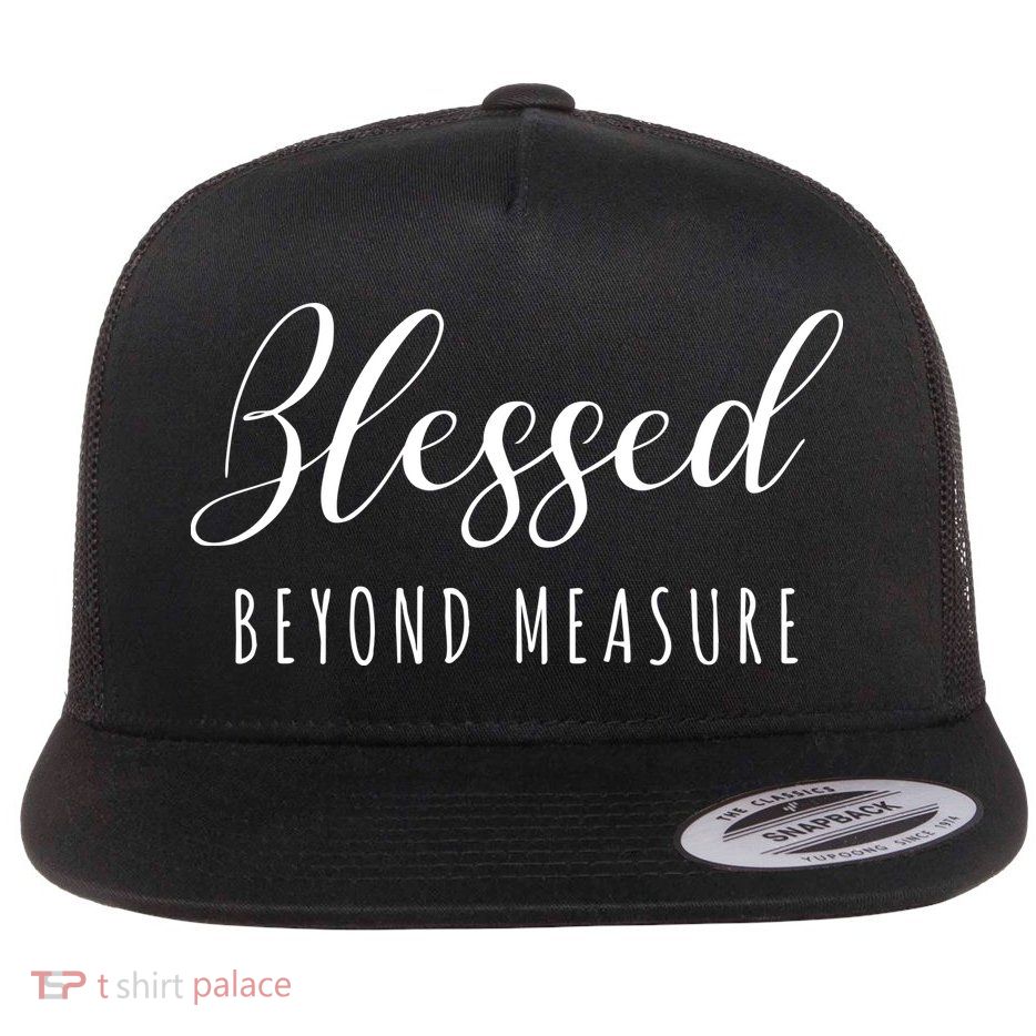 Blessed Beyond Measure Flatbill Hat