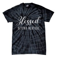 Blessed Beyond Measure Tie-Dye T-Shirt