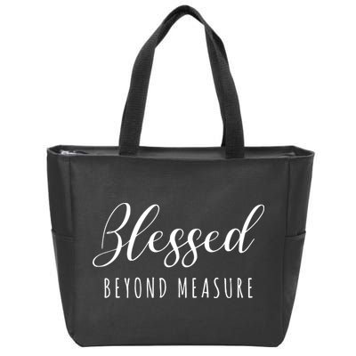 Blessed Beyond Measure Zip Tote Bag