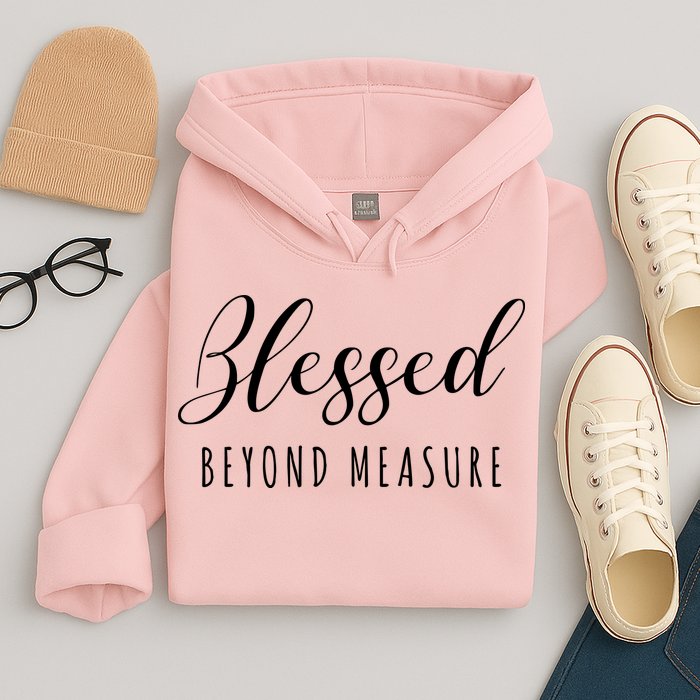 Blessed Beyond Measure Hoodie