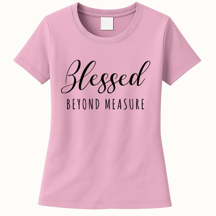 Blessed Beyond Measure Womens T-Shirt