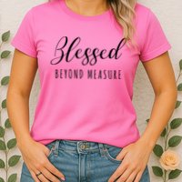 Blessed Beyond Measure Womens T-Shirt