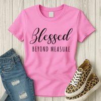 Blessed Beyond Measure Womens T-Shirt