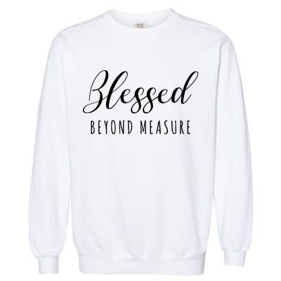 Blessed Beyond Measure Garment-Dyed Sweatshirt