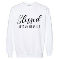 Blessed Beyond Measure Garment-Dyed Sweatshirt