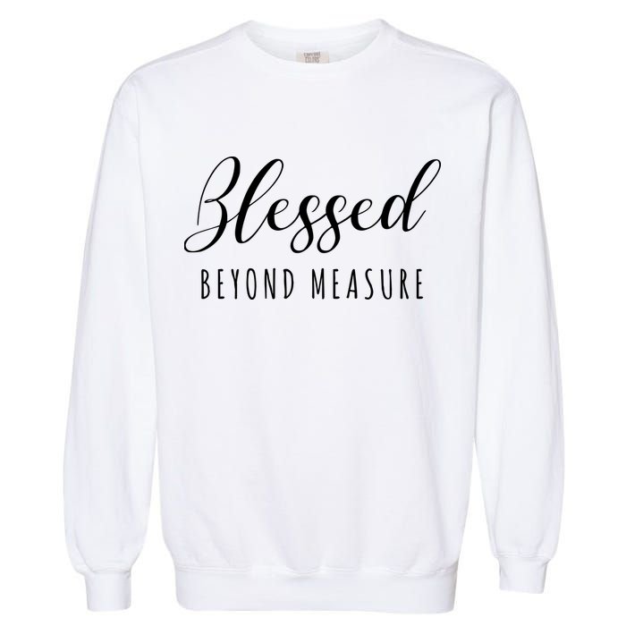 Blessed Beyond Measure Garment-Dyed Sweatshirt