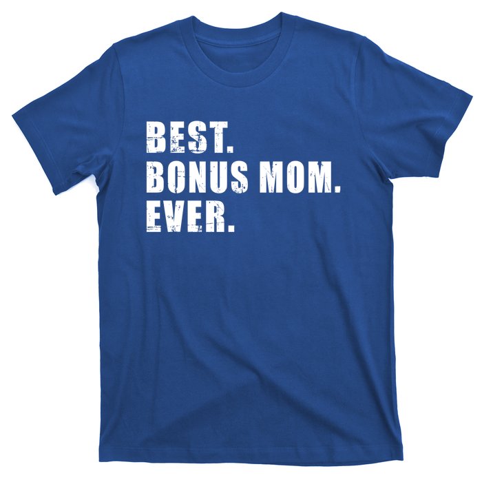 Best Bonus Mom Ever Cute Gift T-Shirt