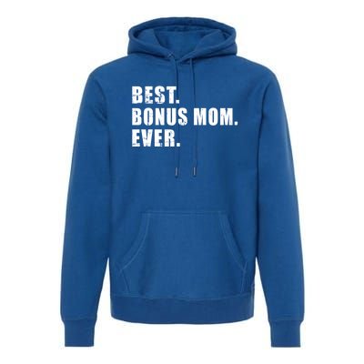 Best Bonus Mom Ever Cute Gift Premium Hoodie