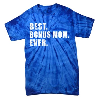 Best Bonus Mom Ever Cute Gift Tie-Dye T-Shirt