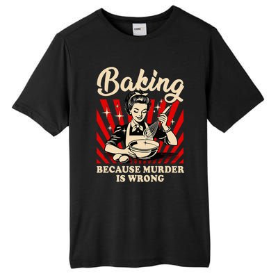 Baking Because Murder Is Wrong Tall Fusion ChromaSoft Performance T-Shirt