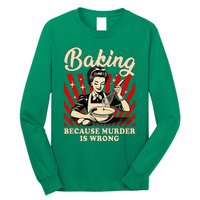 Baking Because Murder Is Wrong Long Sleeve Shirt