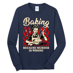 Baking Because Murder Is Wrong Tall Long Sleeve T-Shirt