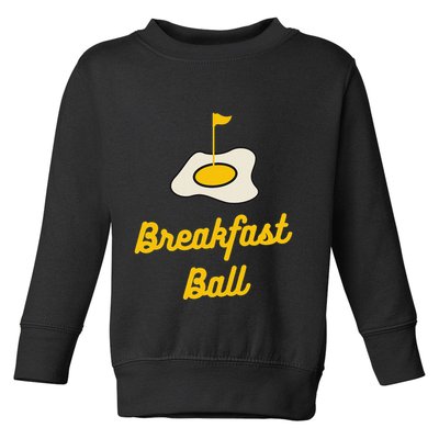 Breakfast Ball Mulligan Golf Toddler Sweatshirt