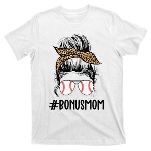 Baseball Bonus Mom Life Messy Bun Stepmom Life Messy Bun T-Shirt