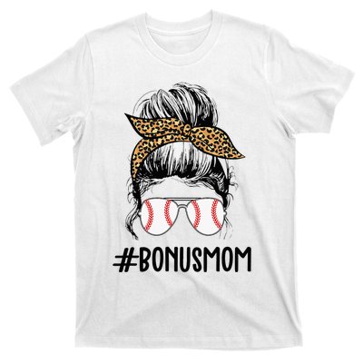 Baseball Bonus Mom Life Messy Bun Stepmom Life Messy Bun T-Shirt