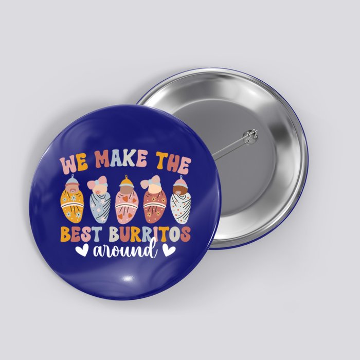 Best Burritos Mother Nurse Postpartum Nurse Meaningful Gift Button