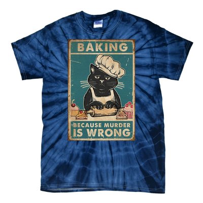 Baking Because Murder Is Wrong Black Cat Funny Cat Tie-Dye T-Shirt