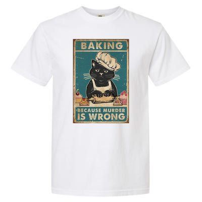 Baking Because Murder Is Wrong Black Cat Funny Cat Garment-Dyed Heavyweight T-Shirt