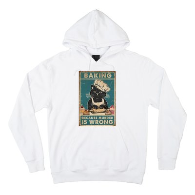 Baking Because Murder Is Wrong Black Cat Funny Cat Hoodie