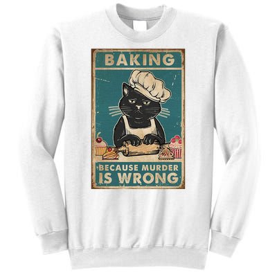 Baking Because Murder Is Wrong Black Cat Funny Cat Sweatshirt