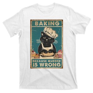 Baking Because Murder Is Wrong Black Cat Funny Cat T-Shirt