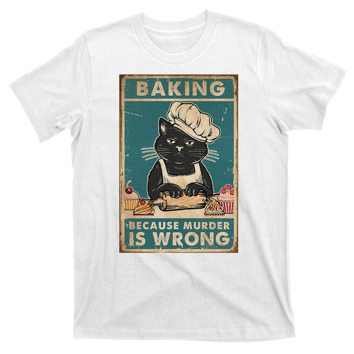 Baking Because Murder Is Wrong Black Cat Funny Cat T-Shirt