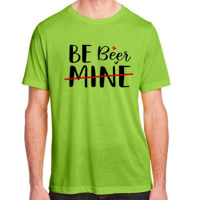 Be Beer Mine Funny Beer Lover Happy Valentine's Day Funny Gift Cool Gift Adult ChromaSoft Performance T-Shirt