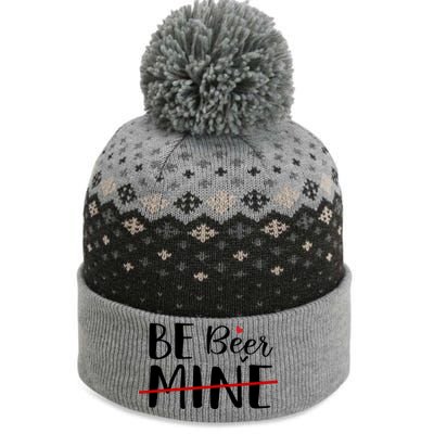 Be Beer Mine Funny Beer Lover Happy Valentine's Day Funny Gift Cool Gift The Baniff Cuffed Pom Beanie