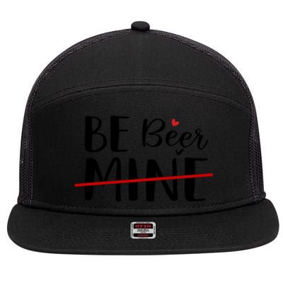 Be Beer Mine Funny Beer Lover Happy Valentine's Day Funny Gift Cool Gift 7 Panel Mesh Trucker Snapback Hat