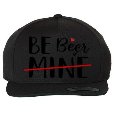 Be Beer Mine Funny Beer Lover Happy Valentine's Day Funny Gift Cool Gift Wool Snapback Cap