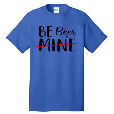 Be Beer Mine Funny Beer Lover Happy Valentine's Day Funny Gift Cool Gift Tall T-Shirt