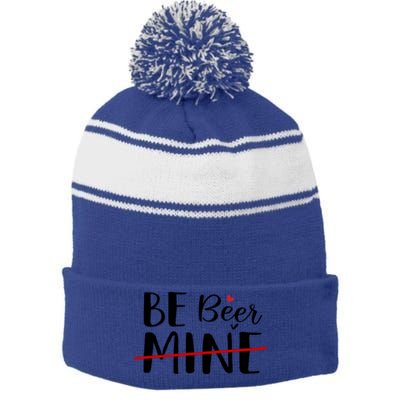 Be Beer Mine Funny Beer Lover Happy Valentine's Day Funny Gift Cool Gift Stripe Pom Pom Beanie