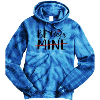 Be Beer Mine Funny Beer Lover Happy Valentine's Day Funny Gift Cool Gift Tie Dye Hoodie