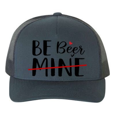 Be Beer Mine Funny Beer Lover Happy Valentine's Day Funny Gift Cool Gift Yupoong Adult 5-Panel Trucker Hat