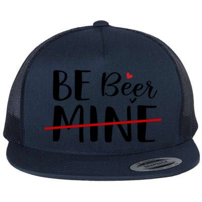 Be Beer Mine Funny Beer Lover Happy Valentine's Day Funny Gift Cool Gift Flat Bill Trucker Hat