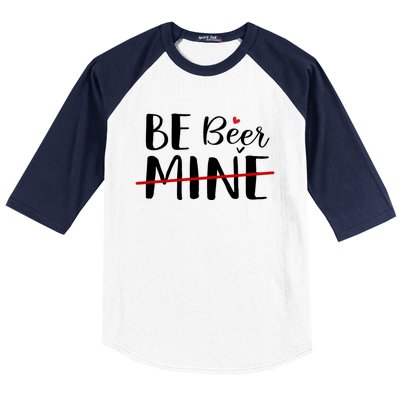 Be Beer Mine Funny Beer Lover Happy Valentine's Day Funny Gift Cool Gift Baseball Sleeve Shirt