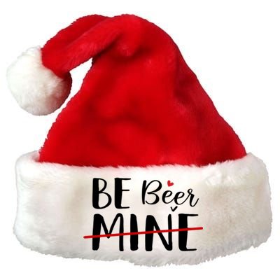 Be Beer Mine Funny Beer Lover Happy Valentine's Day Funny Gift Cool Gift Premium Christmas Santa Hat