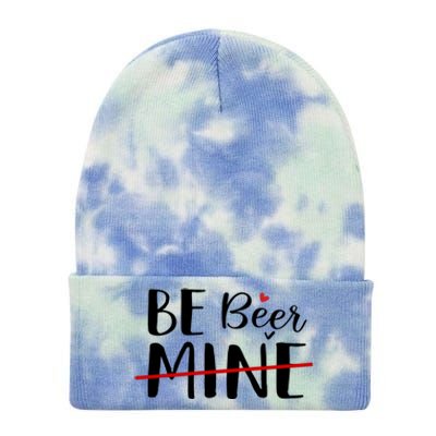 Be Beer Mine Funny Beer Lover Happy Valentine's Day Funny Gift Cool Gift Tie Dye 12in Knit Beanie