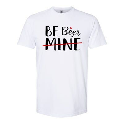 Be Beer Mine Funny Beer Lover Happy Valentine's Day Funny Gift Cool Gift Softstyle CVC T-Shirt