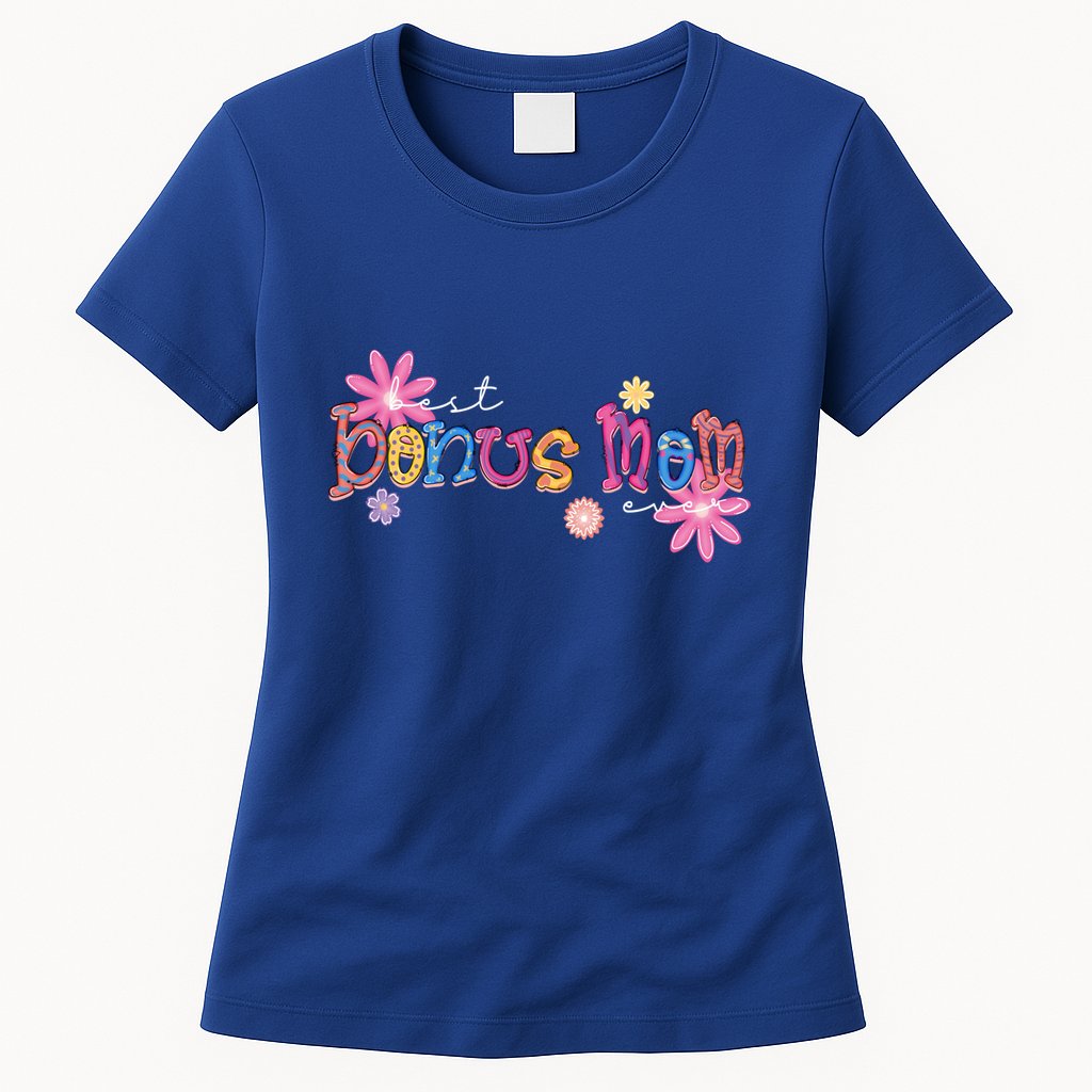 Best Bonus Mom Ever Happy Mothers Day Gift Womens T-Shirt