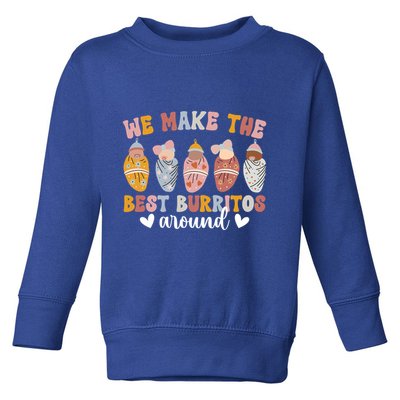 Best Burritos Mother Nurse Postpartum Nurse Cool Gift Toddler Sweatshirt