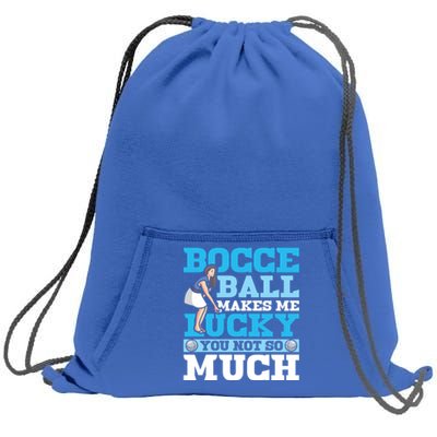 Bocce Ball Makes Me Lucky Bocce Ball Gift Sweatshirt Cinch Pack Bag