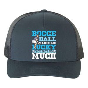 Bocce Ball Makes Me Lucky Bocce Ball Gift Yupoong Adult 5-Panel Trucker Hat