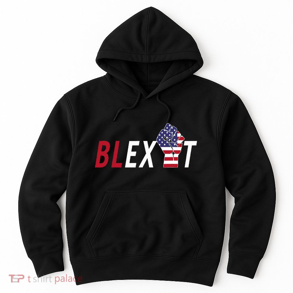 Blexit Blexit Movement Black Exit Hoodie