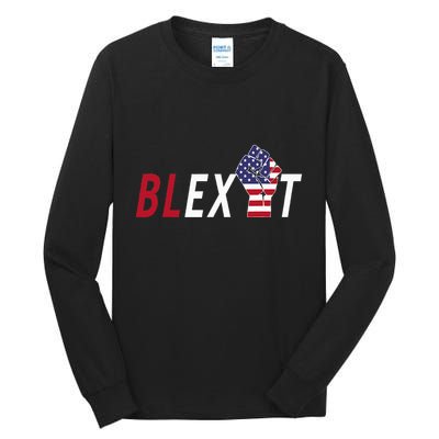 Blexit Blexit Movement Black Exit Tall Long Sleeve T-Shirt