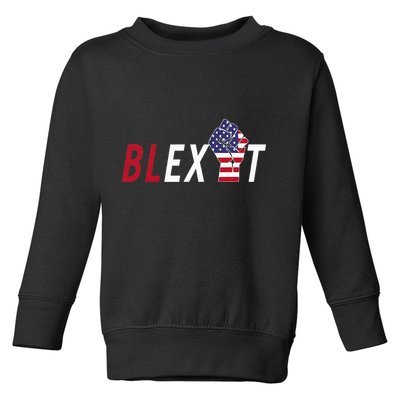 Blexit Blexit Movement Black Exit Toddler Sweatshirt
